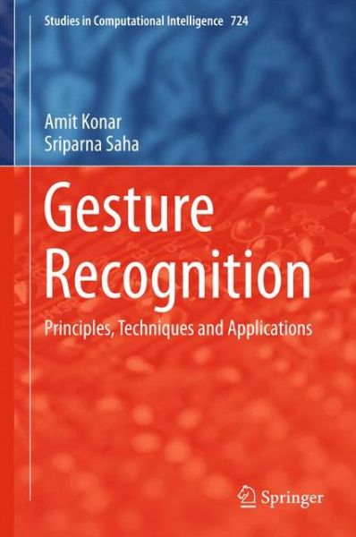 Gesture Recognition: Principles, Techniques and Applications - Studies in Computational Intelligence - Amit Konar - Livros - Springer International Publishing AG - 9783319622101 - 14 de julho de 2017