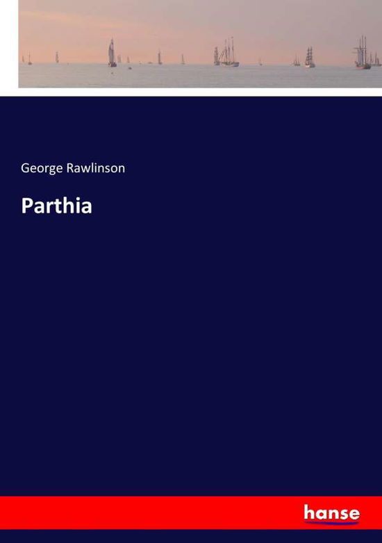 Cover for Rawlinson · Parthia (Book) (2017)