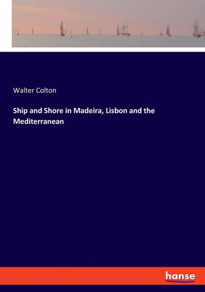 Ship and Shore in Madeira, Lisbo - Colton - Książki -  - 9783337765101 - 12 czerwca 2019