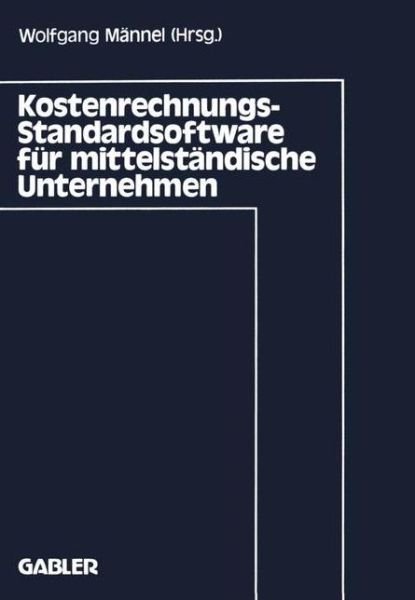 Cover for Wolfgang Mannel · Kostenrechnungs-Standardsoftware fur Mittelstandische Unternehmen (Paperback Book) [1990 edition] (1990)