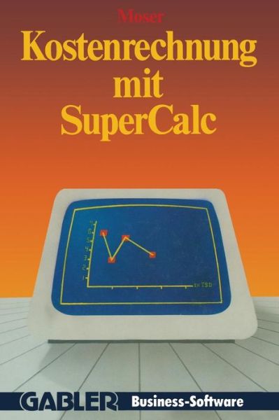 Cover for Udo Moser · Kostenrechnung Mit SuperCALC (Paperback Book) [1986 edition] (1986)