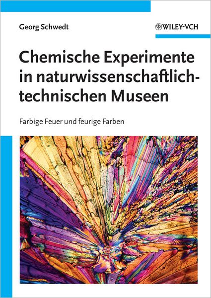 Cover for Georg Schwedt · Chemische Experimente in naturwissenschaftlich-technischen Museen: Farbige (Paperback Book) (2003)