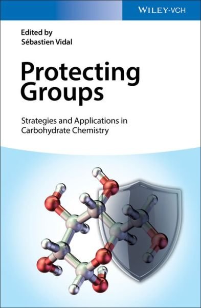 Cover for S Vidal · Protecting Groups: Strategies and Applications in Carbohydrate Chemistry (Hardcover bog) (2019)