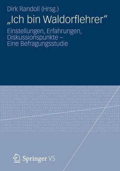 Cover for Dirk Randoll · &quot;ich Bin Waldorflehrer&quot;: Einstellungen, Erfahrungen, Diskussionspunkte - Eine Befragungsstudie (Paperback Book) [2013 edition] (2012)