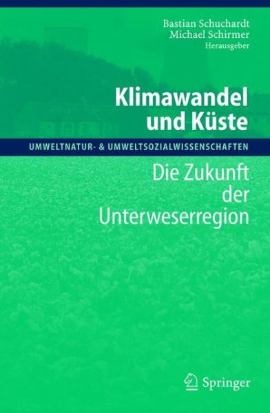 Cover for Bastian Schuchardt · Klimawandel Und Kuste: Die Zukunft Der Unterweserregion (Book) [2005 edition] (2004)