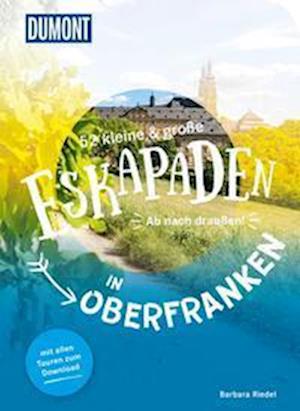 Cover for Barbara Riedel · 52 kleine &amp; große Eskapaden in Oberfranken (Book) (2023)