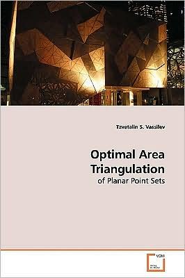 Cover for Tzvetalin S. Vassilev · Optimal Area Triangulation: of Planar Point Sets (Taschenbuch) (2009)