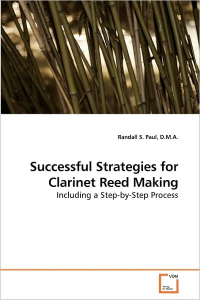 Cover for Randall S. Paul D.m.a. · Successful Strategies for Clarinet Reed Making: Including a Step-by-step Process (Paperback Book) (2010)