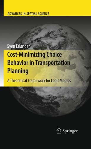 Cover for Sven B. Erlander · Cost-Minimizing Choice Behavior in Transportation Planning: A Theoretical Framework for Logit Models - Advances in Spatial Science (Gebundenes Buch) [2010 edition] (2010)