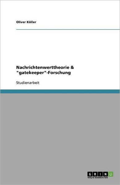 Cover for Köller · Nachrichtenwerttheorie &amp; &quot;gateke (Book) [German edition] (2011)