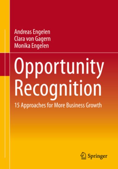 Cover for Andreas Engelen · Opportunity Recognition: 15 Approaches for More Business Growth (Paperback Book) [1st ed. 2023 edition] (2023)