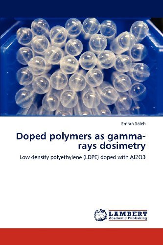 Cover for Emran Saleh · Doped Polymers As Gamma-rays Dosimetry: Low Density Polyethylene (Ldpe) Doped with  Al2o3 (Pocketbok) (2012)