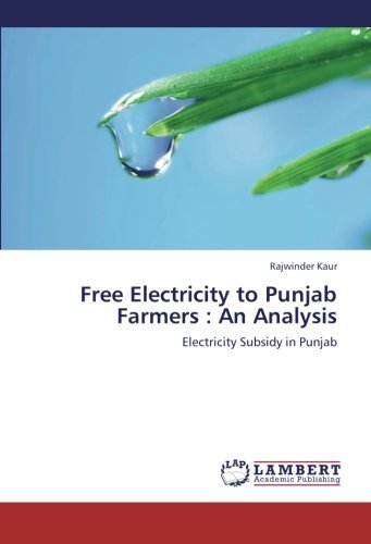 Cover for Rajwinder Kaur · Free Electricity to Punjab Farmers : an Analysis: Electricity Subsidy in Punjab (Paperback Bog) (2012)