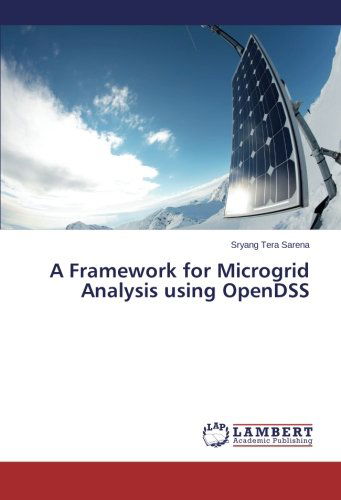 Cover for Sryang Tera Sarena · A Framework for Microgrid Analysis Using Opendss (Paperback Book) (2014)