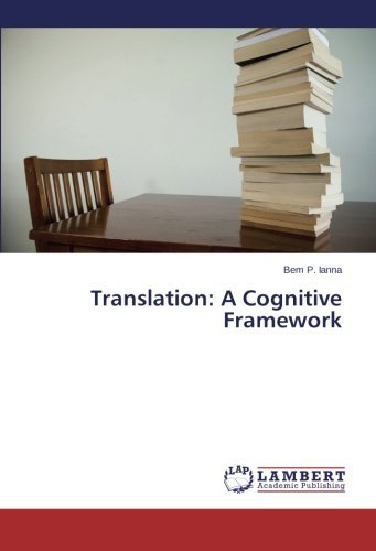 Cover for Bem P. Ianna · Translation: a Cognitive Framework (Paperback Book) (2013)