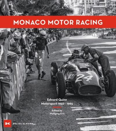 Monaco Motor Racing: Edward Quinn. Motorsport 1950 - 1965 - Wolfgang Frei - Books - Delius, Klasing & Co - 9783667125101 - November 8, 2022