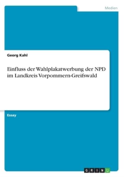 Cover for Kahl · Einfluss der Wahlplakatwerbung der (Book) (2016)