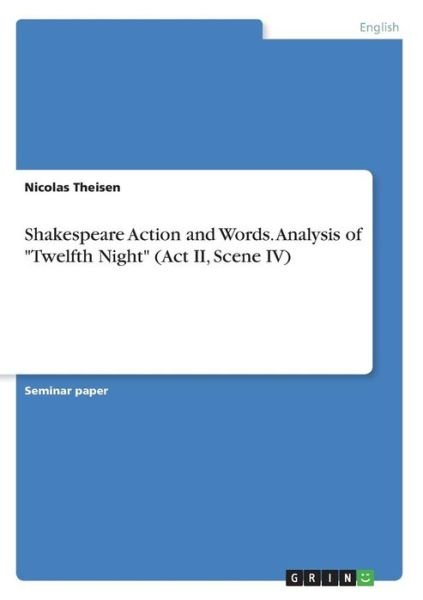 Shakespeare Action and Words. A - Theisen - Książki -  - 9783668483101 - 25 lipca 2017