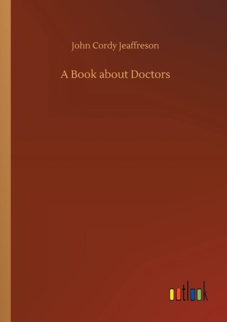 Cover for Jeaffreson · A Book about Doctors (Bok) (2018)