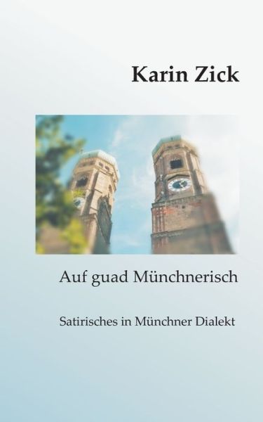Cover for Karin Zick · Auf Guad Munchnerisch (Paperback Book) (2015)