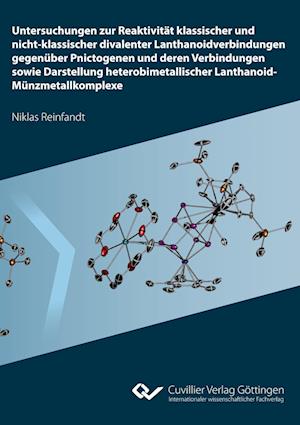 Cover for Niklas Reinfandt · Untersuchungen zur Reaktivität klassischer und nicht-klassischer divalenter Lanthanoidverbindungen gegenüber Pnictogenen und deren Verbindungen sowie Darstellung heterobimetallischer Lanthanoid-Münzmetallkomplexe (Paperback Book) (2021)