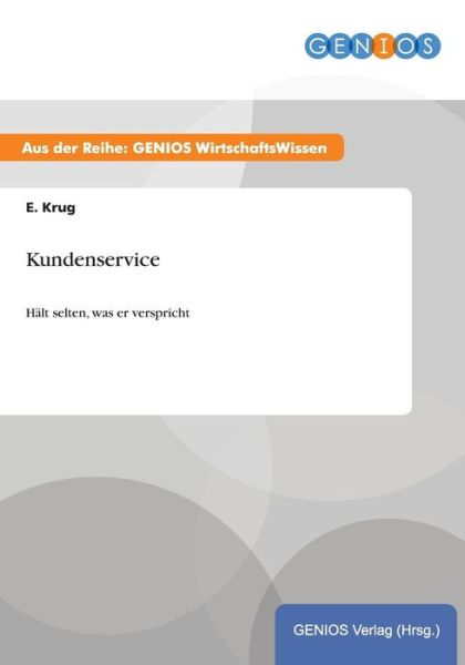 Cover for E Krug · Kundenservice: Halt selten, was er verspricht (Paperback Book) (2015)