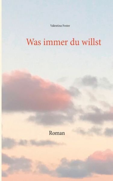 Cover for Foster · Was immer du willst (Book) (2020)
