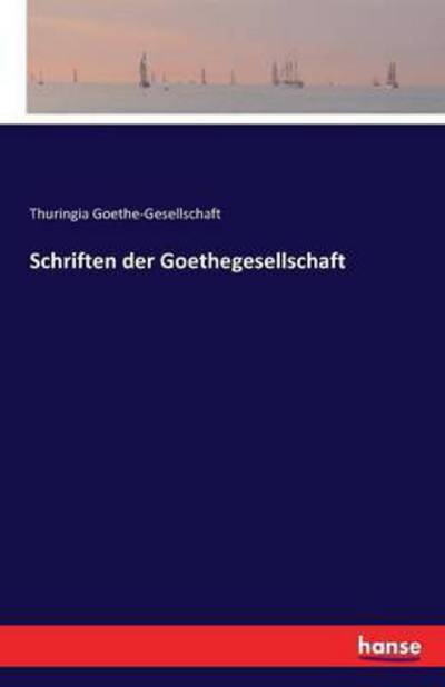 Cover for Thuringia Goethe-Gesellschaft · Schriften der Goethegesellschaft (Paperback Book) (2016)