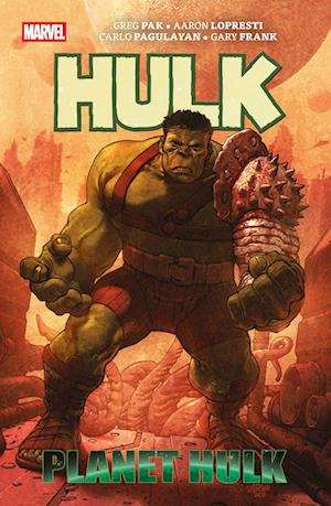 Hulk: Planet Hulk - Greg Pak - Books - Panini Verlags GmbH - 9783741643101 - June 30, 2025