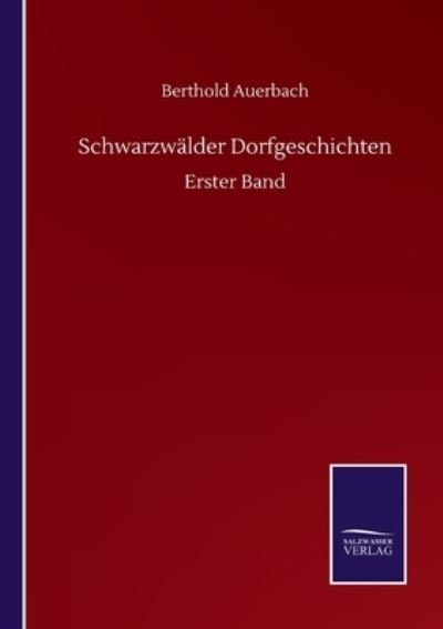 Cover for Berthold Auerbach · Schwarzwalder Dorfgeschichten: Erster Band (Paperback Book) (2020)
