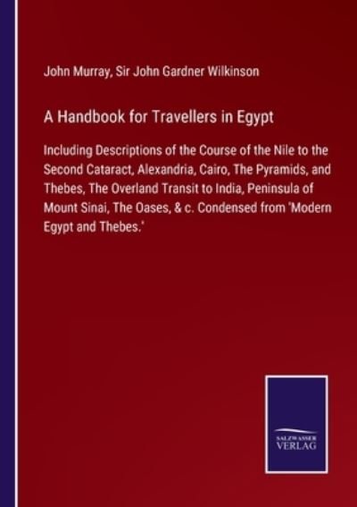 Cover for John Murray · A Handbook for Travellers in Egypt: Including Descriptions of the Course of the Nile to the Second Cataract, Alexandria, Cairo, The Pyramids, and Thebes, The Overland Transit to India, Peninsula of Mount Sinai, The Oases, &amp; c. Condensed from 'Modern Egypt (Paperback Book) (2021)