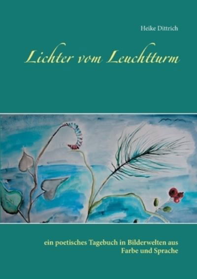 Cover for Heike Dittrich · Lichter vom Leuchtturm (Paperback Book) (2021)