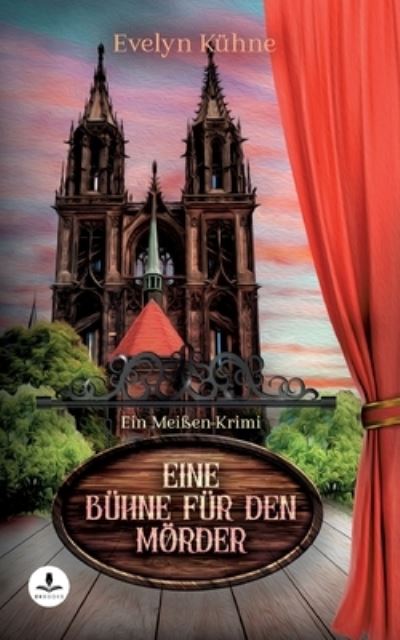 Cover for Evelyn Kühne · Eine Bühne für den Mörder (Book) (2022)