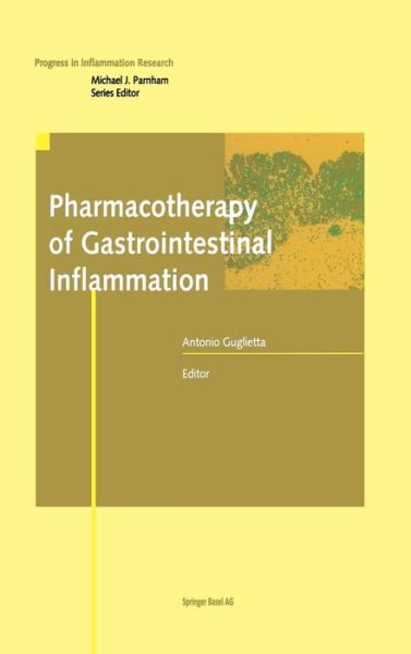Cover for Antonio Guglietta · Pharmacotherapy of Gastrointestinal Inflammation - Progress in Inflammation Research (Hardcover Book) [2004 edition] (2003)