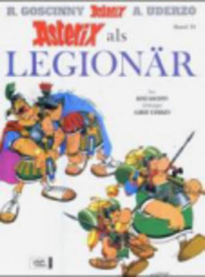 Asterix in German: Asterix als Legionar - Rene Goscinny - Bøker - Egmont EHAPA Verlag GmbH - 9783770436101 - 2. januar 2014