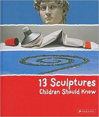 Cover for Angela Wenzel · 13 Sculptures Children Should Know - 13 Children Should Know (Hardcover bog) (2010)
