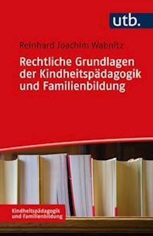 Cover for Reinhard J. Wabnitz · Rechtliche Grundlagen der Kindheitspädagogik und Familienbildung (Paperback Book) (2021)
