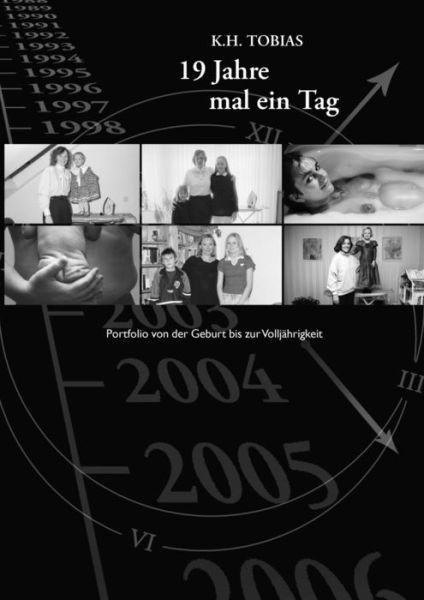19 Jahre mal ein Tag - K H Tobias - Bøger - Books on Demand - 9783833445101 - 2. marts 2006