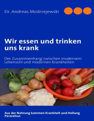 Cover for Andreas Modrzejewski · Wir Essen Und Trinken Uns Krank (Paperback Book) [German edition] (2007)