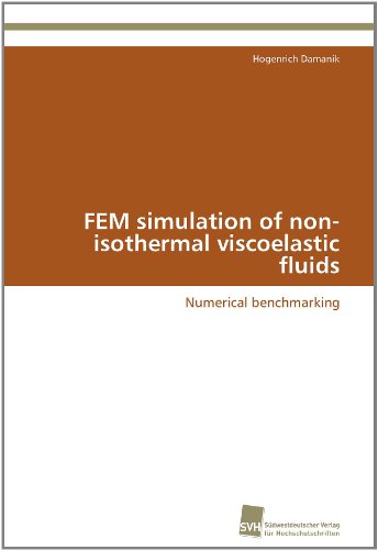 Cover for Hogenrich Damanik · Fem Simulation of Non-isothermal Viscoelastic Fluids: Numerical Benchmarking (Paperback Book) (2011)