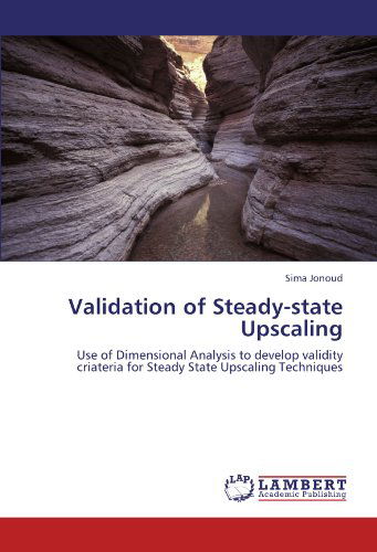 Cover for Sima Jonoud · Validation of Steady-state Upscaling: Use of Dimensional Analysis to Develop Validity Criateria for Steady State Upscaling Techniques (Paperback Bog) (2011)