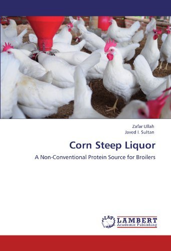 Cover for Javed I. Sultan · Corn Steep Liquor: a Non-conventional Protein Source for Broilers (Taschenbuch) (2011)