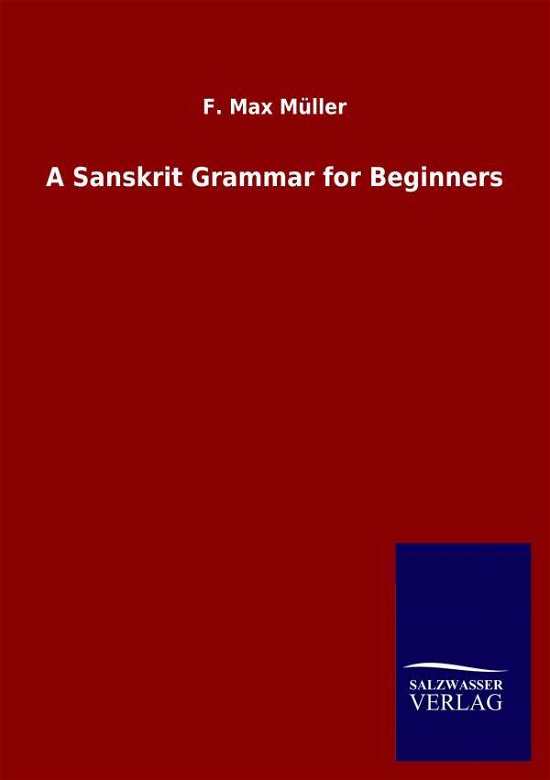 Cover for F Max Muller · A Sanskrit Grammar for Beginners (Taschenbuch) (2020)
