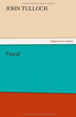 Pascal - John Tulloch - Livros - TREDITION CLASSICS - 9783847219101 - 13 de dezembro de 2012