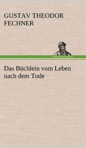 Cover for Gustav Theodor Fechner · Das Buchlein Vom Leben Nach Dem Tode (Hardcover Book) [German edition] (2012)