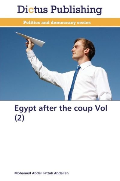 Cover for Mohamed Abdel Fattah Abdallah · Egypt After the Coup Vol (2) (Paperback Book) (2014)