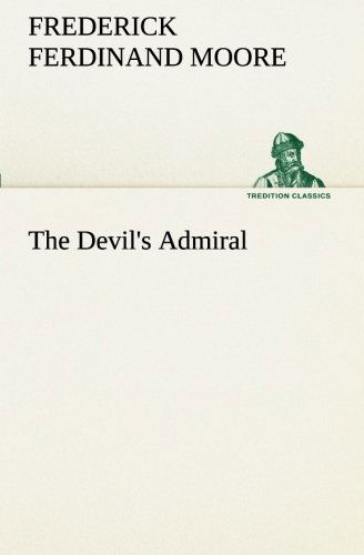 Cover for Frederick Ferdinand Moore · The Devil's Admiral (Tredition Classics) (Paperback Book) (2013)