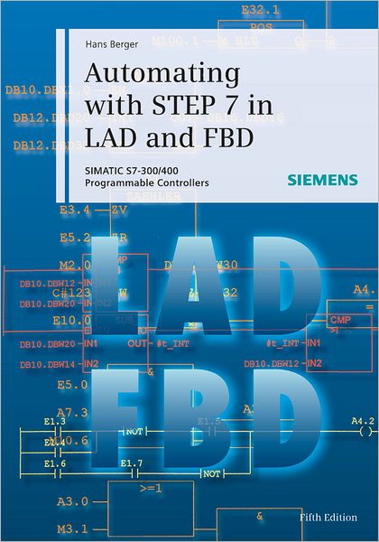 Cover for Berger, Hans (Nuremberg) · Automating with STEP 7 in LAD and FBD: SIMATIC S7-300/400 Programmable Controllers (Hardcover Book) (2012)