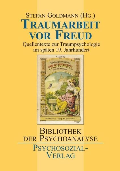 Cover for Stefan Goldmann · Traumarbeit Vor Freud (Taschenbuch) (2005)