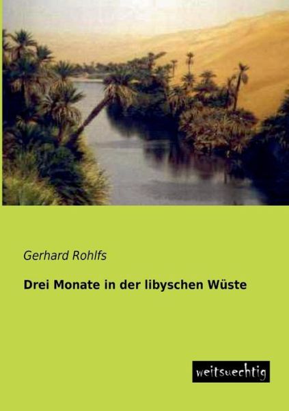 Cover for Gerhard Rohlfs · Drei Monate in Der Libyschen Wueste (Paperback Book) [German edition] (2013)